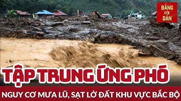 Khẩn trương ứng phó với tình hình mưa lũ, sạt lở đất, lũ quét | Tin AN SINH, XÃ HỘI | Đảng với Dân
