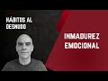 INMADUREZ EMOCIONAL