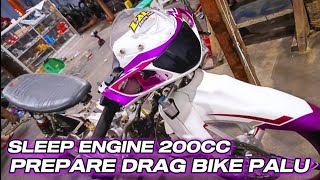 SLEEP ENGINE 200CC LAL RACING TEAM PERSIAPAN DRAG BIKE DI KOTA PALU !!