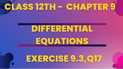 Ex 9.3 Q17 | Chapter 9 | Differential Equations | Class 12th Math |