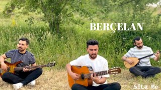 Sîla Me - Berçelan