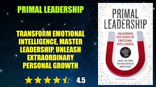 Primal Leadership: Realizing the Power of Emotional Intelligence - Book Summary