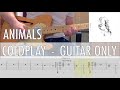 GUITAR ONLY • Animals Coldplay Cover • Guitar Tab • Tutorial • Lesson