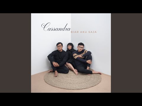 Biar Aku Saja - Cassandra