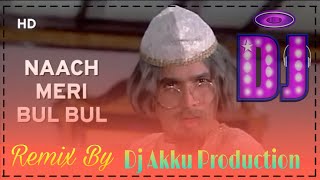 Naach Meri Bulbul (Rajesh_Khanna) Jumping Mix Dj Akku Production