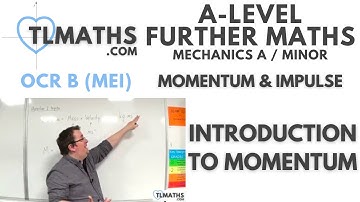 OCR MEI Mechanics Minor D: Momentum & Impulse: 01 Introduction to Momentum
