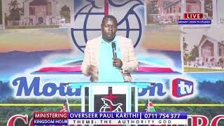THEME: THE  AUTHORITY GOD || KINGDOM HOUR | OVERSEER PAUL KARITHI - L.G.C ATHIRU GAITI