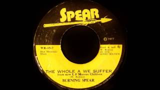 BURNING SPEAR - The Whole A We Suffer [1977]