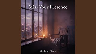 Miss Your Presence
