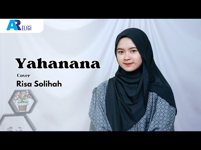 Yahanana ~ Cover Risa Solihah | AN NUR RELIGI class=