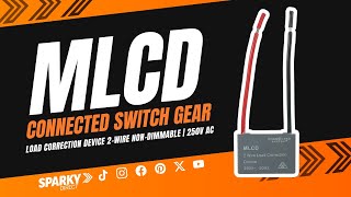 Connected Switch Gear MLCD | Load Correction Device 2-Wire Non-Dimmable | 250V AC