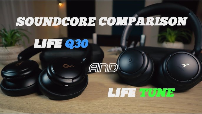 Soundcore Life Q30 Review - Budget Friendly Goodness 