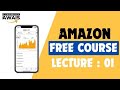 Lecture 01  amazon fba wholesale and online arbitrage free course  ecommerce with awais