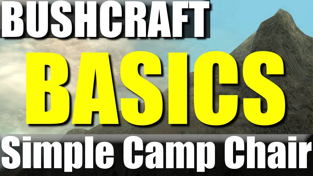 Bushcraft Basics 1 How to make a Camp Chair YouTube