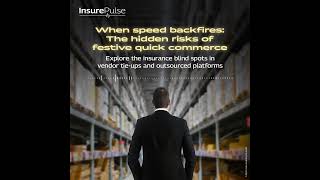 When speed backfires: the hidden risks of festive quick commerce Explore the insurance blind spots