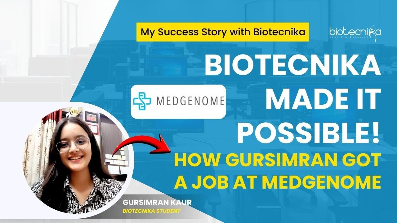 Biotecnika Made It Possible! - How Gursimran Got a Job at MedGenome