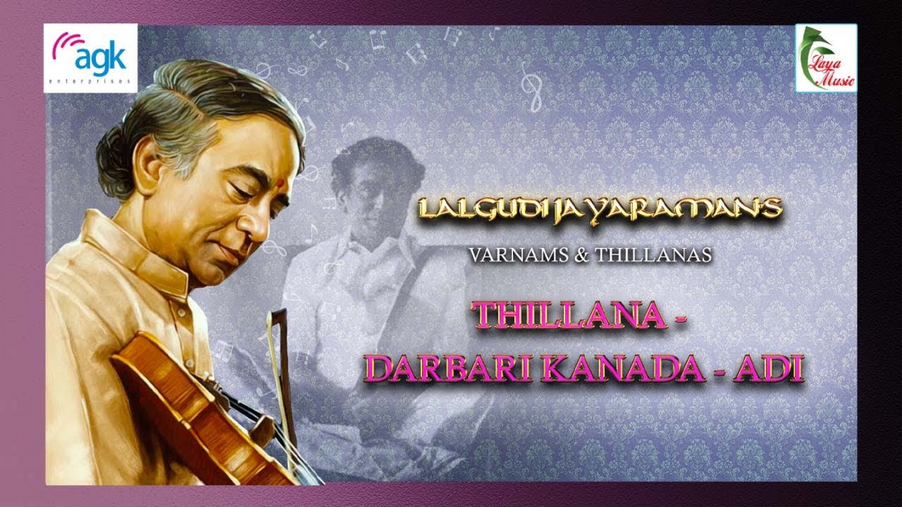 Lalgudi Jayaraman   Thillana   Darbari Kaanada   Adi   Varnams  Thillanas