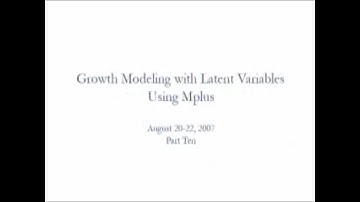 Growth Modeling with Latent Variables Using Mplus, Part Ten