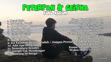PETERPAN & GEISHA || Lagu Terpopuler Enak Didengar