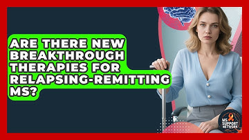 Are There New Breakthrough Therapies For Relapsing-remitting MS? - MS Support Network