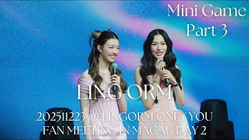 [4K Fancam] LingOrm - Mini Game Part 3 @ 20251123 LingOrm Only You Fan Meeting in Macau