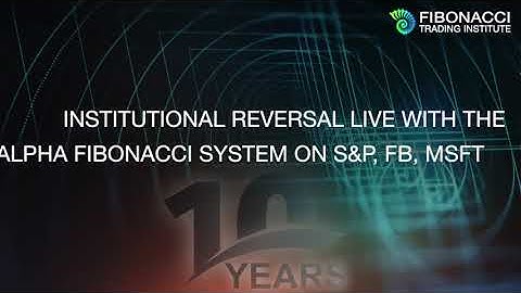Institutional Reversals LIVE with Alpha Fibonacci Software on S&P, FB, MSFT | Fibonacci Trading