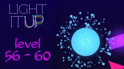 Light It Up Level 56 - 60