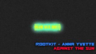 Rootkit - Against the Sun (ft. Anna Yvette) [Bass Boost]