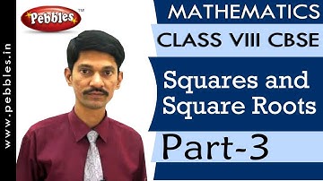 Part-3 : Squares and Square Roots | Mathematics | Class 8 | CBSE Syllabus