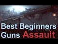 BATTLEFIELD 4 - Best Beginner / Early Unlock Assault Guns / Rifles