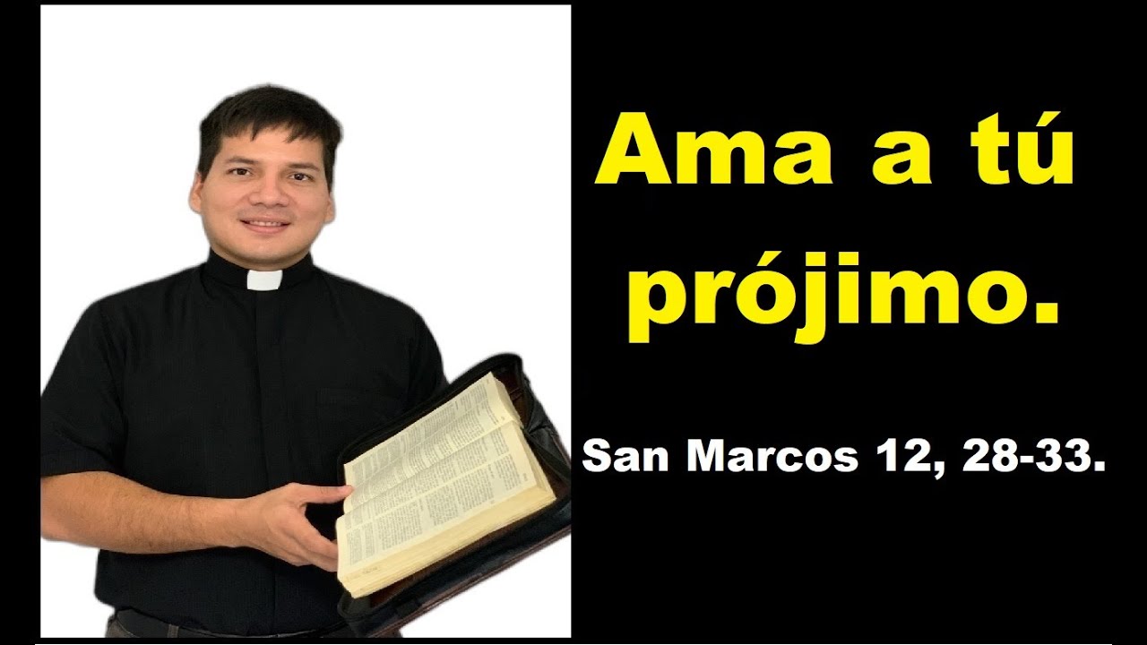 Ama a tú prójimo. Padre Marcos Galvis.