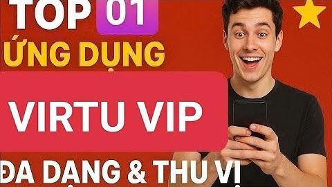 Hướng Dẫn Trải Nghiệm Ứng Dụng VIRTU | Đăng Ký, Giao Diện, Chức Năng & Cách Sử Dụng Cơ Bản