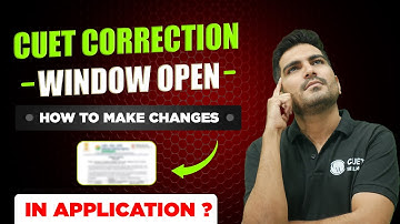 CUET Correction Window Open | How To Make Changes? | CUET UG 2023