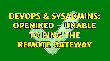 DevOps & SysAdmins: Openiked - Unable to ping the remote gateway