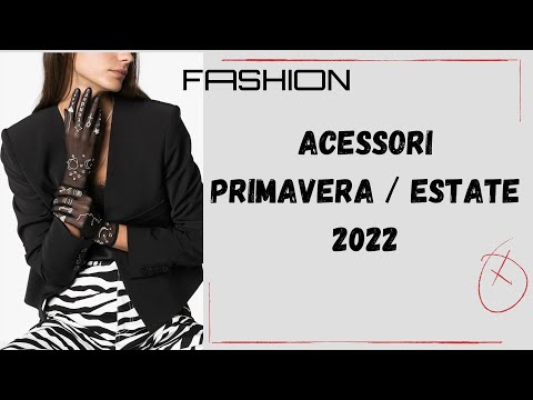 Video: Accessori estate 2018: tendenze moda