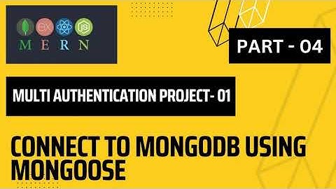 How to Database Connect to MongoDB using Mongoose |MERN -Multi Authentication project -01| Part - 04