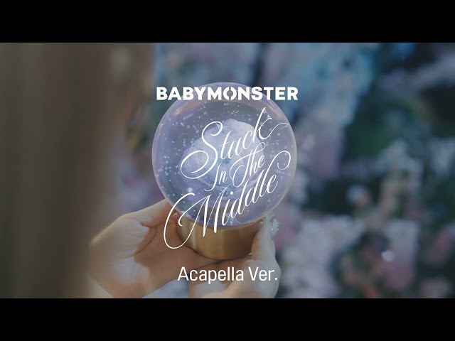 [Clean Acapella] BABYMONSTER - Stuck In The Middle class=