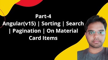 Part-4 | Angular(v15) | Sorting | Search | Pagination | On Material Card Items