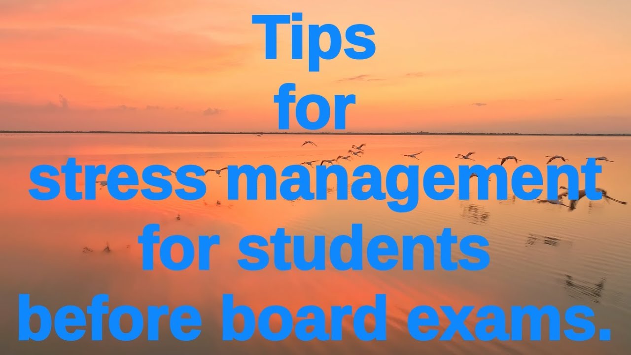 TIPS FOR STRESS MANAGEMENT FOR STUDENTS BEFORE BOARD EXAMS # ...