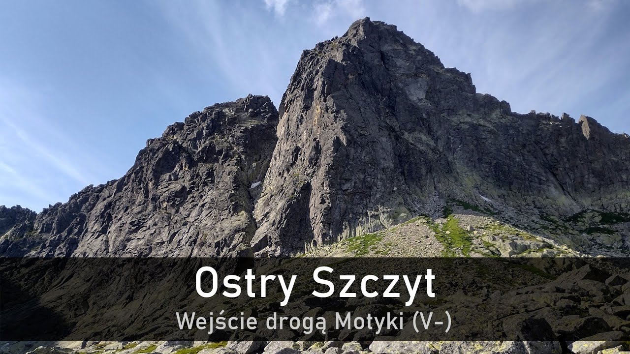 Najtrudniejszy szczyt w Tatrach? - wejście na Ostry Szczyt przez drogę Motyki