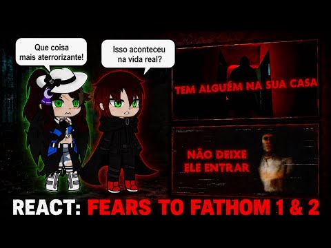 PROTAGONISTS+MENSON ASTRIMDE REACTING TO FEARS TO FATHOM 1 & 2 [ 16+ ] @Fyori