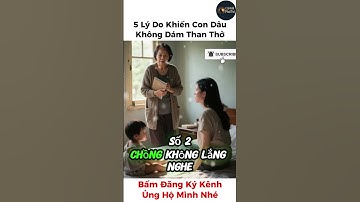 5 Lý Do Khiến Con Dâu Không Dám Than Thở #cauchuyengiadinh #cauchuyencamdong #truyendemkhuya