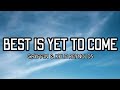 Gryffin Best Is Yet To Come Lyrics With Kyle Reynolds mp3