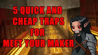 5 Quick and cheap traps for meet your maker