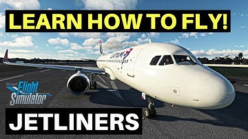 MSFS | FS ACADEMY | JETLINER | LEARN TO FLY THE A320!