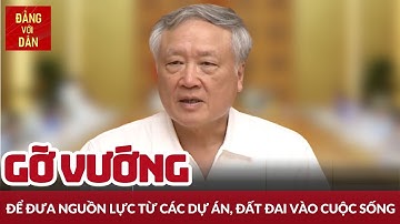 Tháo gỡ khó khăn, vướng mắc để khơi thông nguồn lực phát triển | Tin tức CHÍNH TRỊ - XÃ HỘI