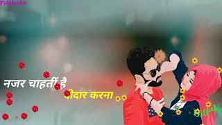 Nazar chahti hai deedar karna ye dil chahta hai tumhe pyar karnaπDiljaleπ’LoviesπStatusπππ