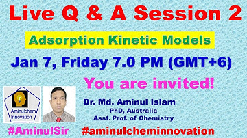 Live Q & A Session 2: Adsorption Kinetic Models 💚