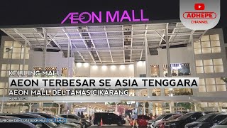 KELILING AEON MALL DELTAMAS CIKARANG - 2024