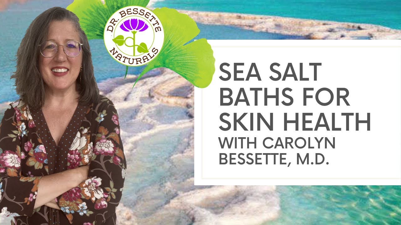 Benefits of Sea Salts Baths with Dr. Carolyn Bessette YouTube